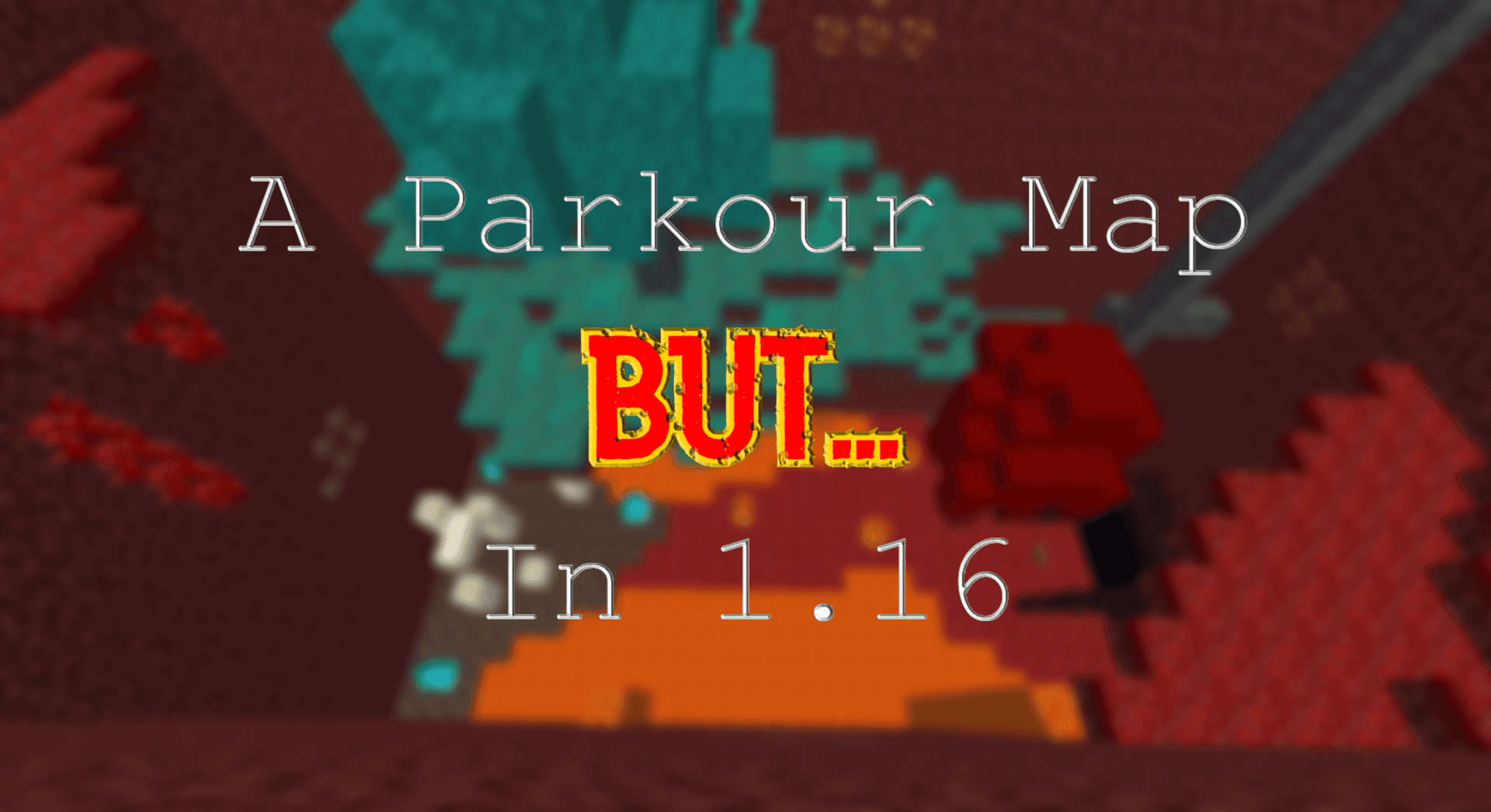 A Parkour Map, But... In 1.16 的 logo ，一张 Minecraft 1.16.1的 Minecraft map，由 Henzoid 创作，发布于 MCCreations。